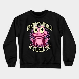 Be Kind To Animals Crewneck Sweatshirt